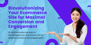 Ecommerce Site for Maximal Conversion and Engagement